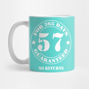 Birthday 57 for 365 Days Guaranteed Mug